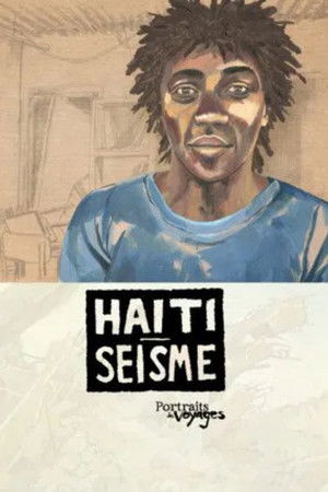 Portraits of Voyages Haiti: Earthquake