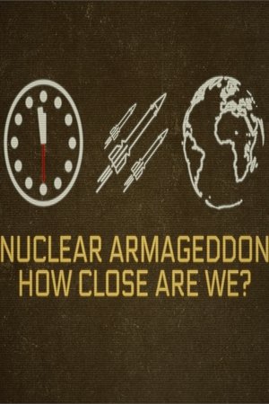 Nuclear Armageddon: How Close Are We? Nuclear Armageddon: How Close Are We?