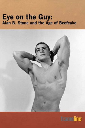 Eye on the Guy: Alan B. Stone & the Age of Beefcake Eye on the Guy: Alan B. Stone & the Age of Beefcake