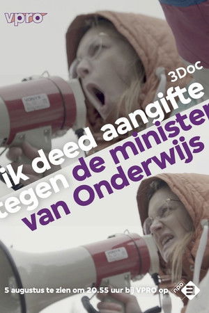 Ik deed aangifte tegen de minister van Onderwijs Ik deed aangifte tegen de minister van Onderwijs