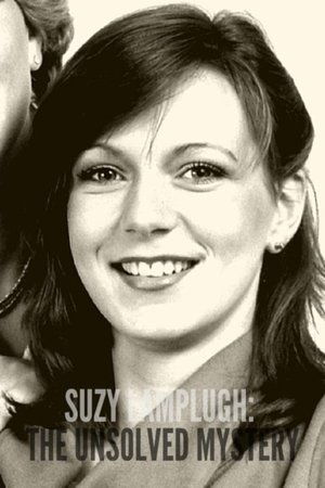 Suzy Lamplugh: The Unsolved Mystery Suzy Lamplugh: The Unsolved Mystery