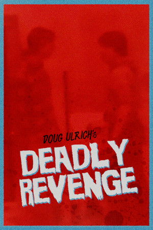 Deadly Revenge Deadly Revenge