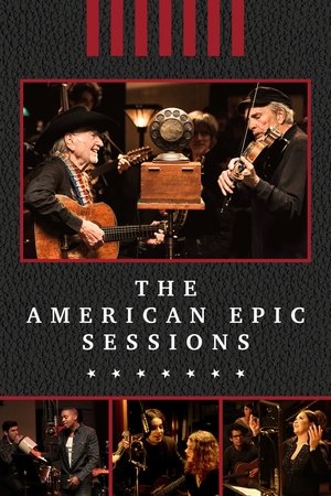 The American Epic Sessions The American Epic Sessions