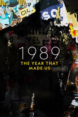 1989: The Year that Made Us 1989: The Year that Made Us