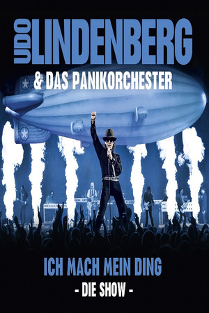 Udo Lindenberg & Das Panikorchester: Ich mach mein Ding - Die Show Udo Lindenberg & Das Panikorchester: Ich mach mein Ding - Die Show