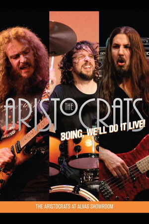 The Aristocrats - Boing, We'll Do It Live! The Aristocrats - Boing, We'll Do It Live!