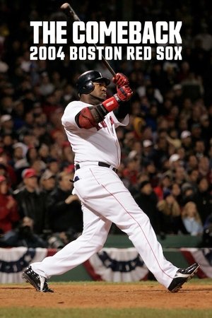 The Comeback: 2004 Boston Red Sox The Comeback: 2004 Boston Red Sox