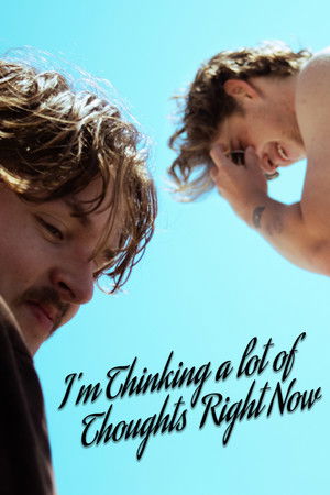 I'm Thinking a lot of Thoughts Right Now