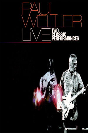 Paul Weller: Two Classic Performances Paul Weller: Two Classic Performances