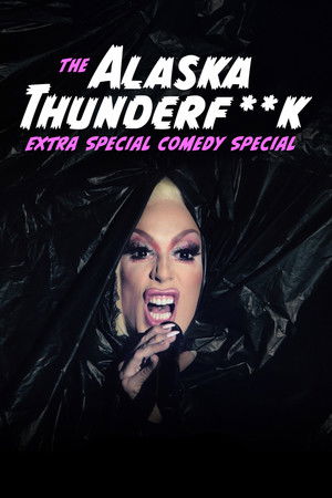 The Alaska Thunderfuck Extra Special Comedy Special The Alaska Thunderfuck Extra Special Comedy Special