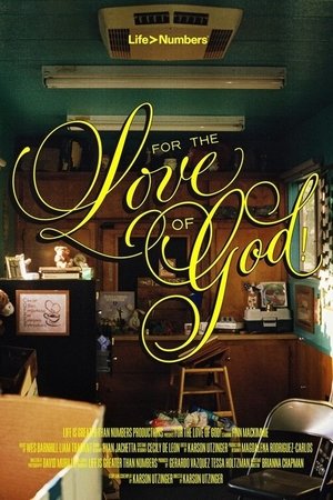 For the Love of God! For the Love of God!