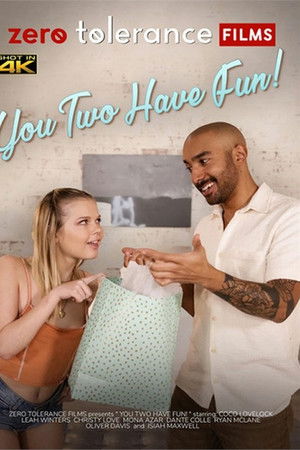 You Two Have Fun You Two Have Fun