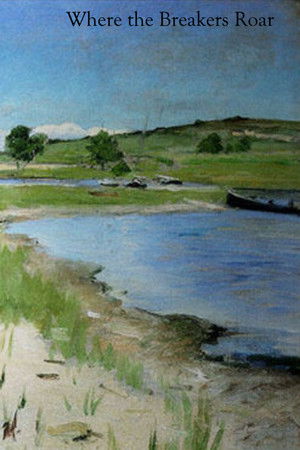 Where the Breakers Roar Where the Breakers Roar
