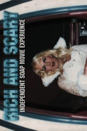 Rich and Scary: Independent Soap Movie Experience Rich and Scary: Independent Soap Movie Experience