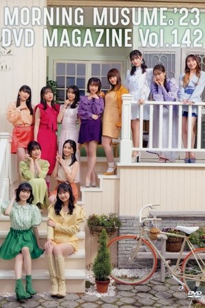 Morning Musume.'23 DVD Magazine Vol.142 Morning Musume.'23 DVD Magazine Vol.142