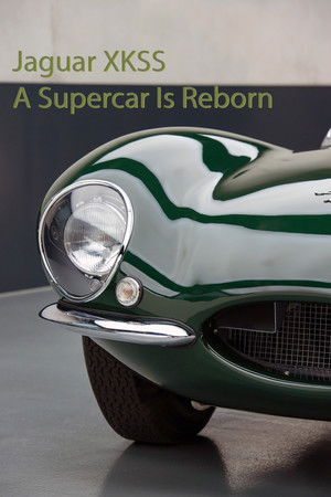 Jaguar XKSS - A Supercar Is Reborn Jaguar XKSS - A Supercar Is Reborn