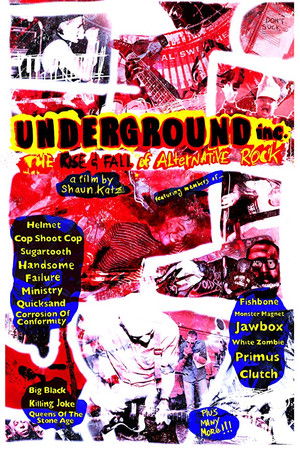 Underground Inc: The Rise and Fall of Alternative Rock Underground Inc: The Rise and Fall of Alternative Rock