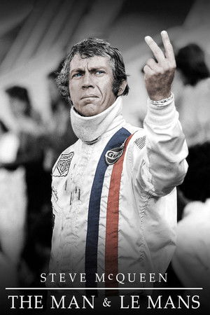 Steve McQueen: The Man & Le Mans Steve McQueen: The Man & Le Mans
