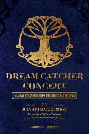 DREAMCATCHER CONCERT: GLOBAL STREAMING INTO THE NIGHT & DYSTOPIA DREAMCATCHER CONCERT: GLOBAL STREAMING INTO THE NIGHT & DYSTOPIA
