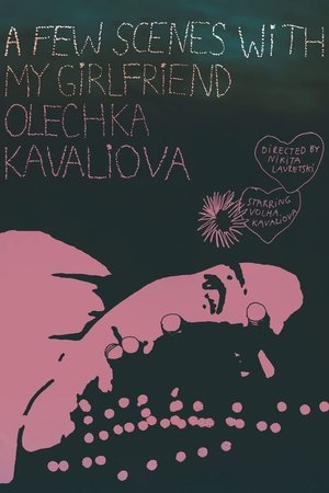 A Few Scenes with My Girlfriend Olechka Kavaliova A Few Scenes with My Girlfriend Olechka Kavaliova