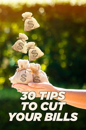 30 Tips to Cut Your Bills 30 Tips to Cut Your Bills
