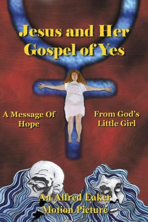 Jesus and Her Gospel of Yes Jesus and Her Gospel of Yes