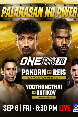 ONE Friday Fights 78: Pakorn vs. Reis ONE Friday Fights 78: Pakorn vs. Reis