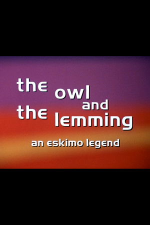 The Owl and the Lemming: An Eskimo Legend The Owl and the Lemming: An Eskimo Legend
