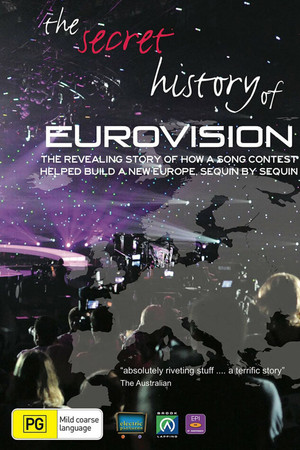 The Secret History of Eurovision The Secret History of Eurovision
