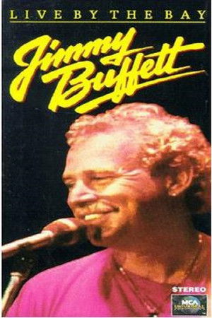 Jimmy Buffett: Live by the Bay Jimmy Buffett: Live by the Bay