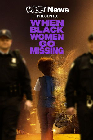 VICE News Presents: When Black Women Go Missing VICE News Presents: When Black Women Go Missing