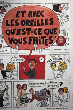 Et avec les oreilles qu'est-ce que vous faites? Et avec les oreilles qu'est-ce que vous faites?