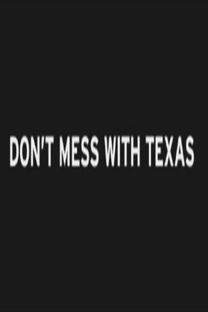 Don't Mess with Texas Don't Mess with Texas