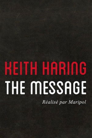 Keith Haring: The Message Keith Haring: The Message