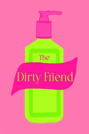 The Dirty Friend The Dirty Friend