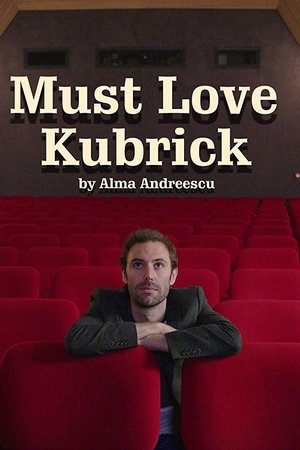 Must Love Kubrick Must Love Kubrick