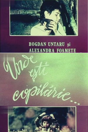 Unde ești, copilărie... Unde ești, copilărie...