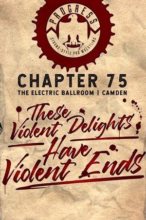 PROGRESS Chapter 75: These Violent Delights Have Violent Ends PROGRESS Chapter 75: These Violent Delights Have Violent Ends