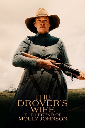 The Drover's Wife: The Legend of Molly Johnson The Drover's Wife: The Legend of Molly Johnson