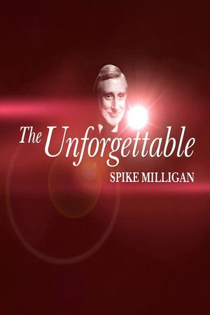 The Unforgettable Spike Milligan The Unforgettable Spike Milligan