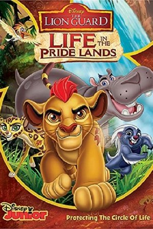 The Lion Guard: Life In The Pride Lands The Lion Guard: Life In The Pride Lands