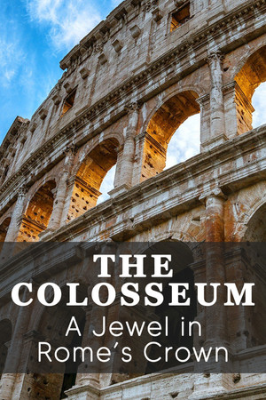 The Colosseum: A Jewel in Rome's Crown The Colosseum: A Jewel in Rome's Crown