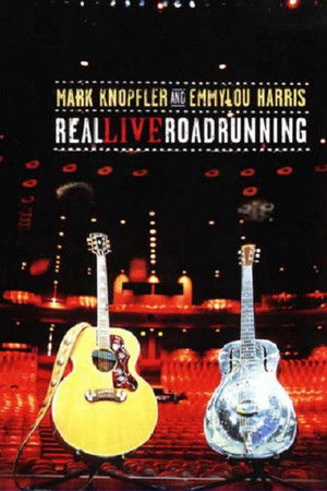 Mark Knopfler and Emmylou Harris: Real Live Roadrunning 2006
