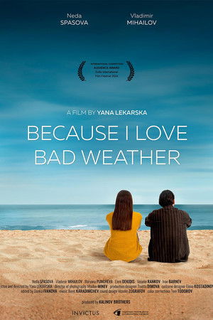 Because I Love Bad Weather Because I Love Bad Weather