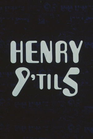 Henry 9 'til 5 Henry 9 'til 5