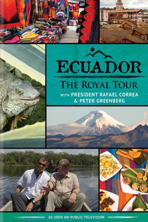 Ecuador: The Royal Tour Ecuador: The Royal Tour