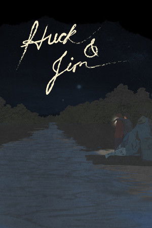 Huck & Jim Huck & Jim