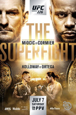 UFC 226: Miocic vs. Cormier UFC 226: Miocic vs. Cormier