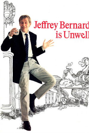 Jeffrey Bernard Is Unwell Jeffrey Bernard Is Unwell