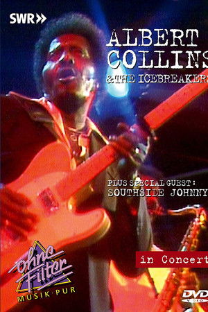 Albert Collins & The Icebreakers: In Concert - Ohne Filter Albert Collins & The Icebreakers: In Concert - Ohne Filter